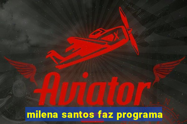 milena santos faz programa